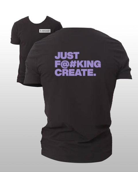 Just F#@king Create T-Shirt - Black